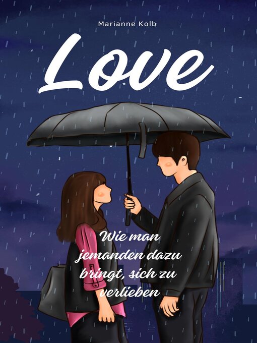 Title details for LOVE |  Wie man jemanden dazu bring, sich zu verlieben by Marianne Kolb - Available